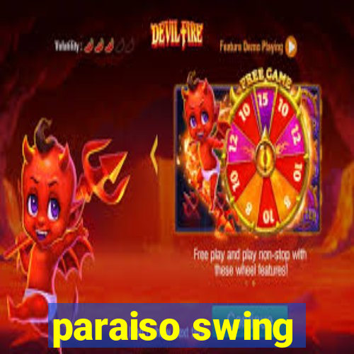 paraiso swing